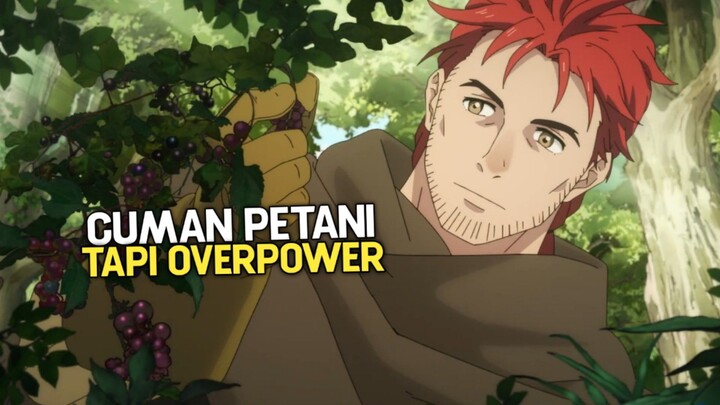 3 Anime Dengan MC Seorang Petani Tapi Overpower
