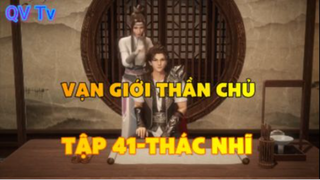 Vạn giới thần chủ _Tập 41-Thác nhĩ