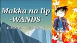 Detective Conan - Opening 51 Full Lyrics Romanji + English  [Makka na Lip - WANDS]