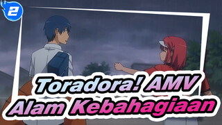 [Toradora! AMV] Alam Kebahagiaan_2