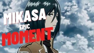 MIKASA EPIC MOMENT (AMV)