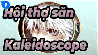 [Hội thợ săn]Kaleidoscope_1