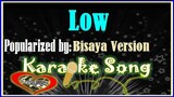 Low Bisaya Version Karaoke Version- Minus On Karaoke Cover
