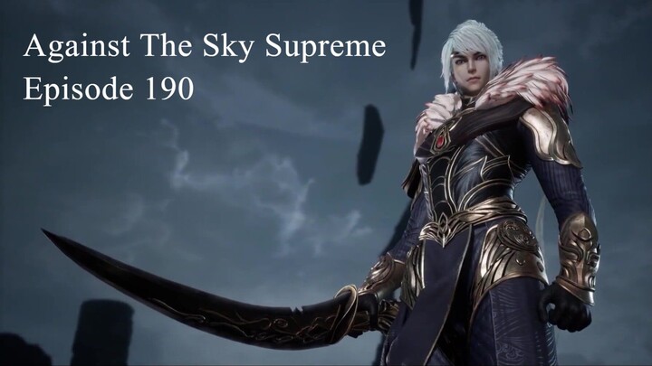 Against The Sky Supreme Episode 190