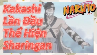 Kakashi Lần Đầu Thể Hiện Sharingan