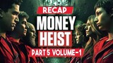 Money Heist Part 5 Volume 1 Recap