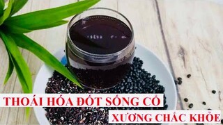 Bài thuốc ĐẶC TRỊ THOÁI HÓA SỐNG CỔ, ĐAU NHỨC XƯƠNG KHỚP, LOÃNG XƯƠNG, TÊ BÌ CHÂN TAY