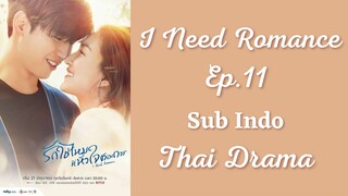 I Need Romance Ep.11 Sub Indo | Thai Drama | Drama Thailand