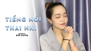 TIẾNG NÓI THAI NHI - KINDYA | BÚP COVER