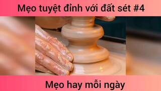 Mẹo tuyệt đỉnh với đất sét p4