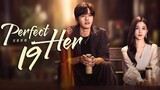 🇨🇳EP19 Perfect Her (2024)