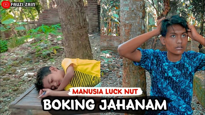 BOKING JAHANAM ( FAUZI ZAIN ) MANUSIA LUCKNUT