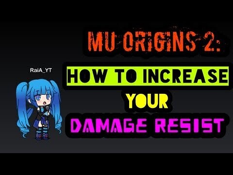 MU ORIGINS 2: HOW TO INCREASE YOUR DAMAGE RESIST