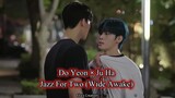 BL | Do Yeon × Ju Ha - Wide Awake [Jazz For Two FMV] Second Lead