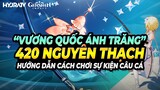 Hướng Dẫn Sự Kiện "Vương Quốc Ánh Trăng", Giải Đáp Cơ Bản Về Tính Năng Câu Cá Genshin Impact HYDRATV