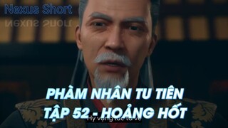 PHÀM NHÂN TU TIÊNTẬP 52 - HOẢNG HỐT