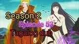 Episode 53 / Season 2 @ Naruto shippuden  $ Tagalog dub