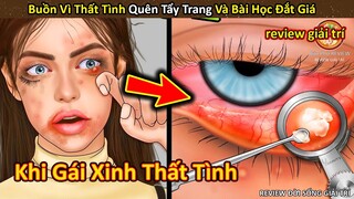 Nhím Cute Review Gái xinh thất tình quên tẩy trang và cái kết || Review Giải Trí Đời Sống