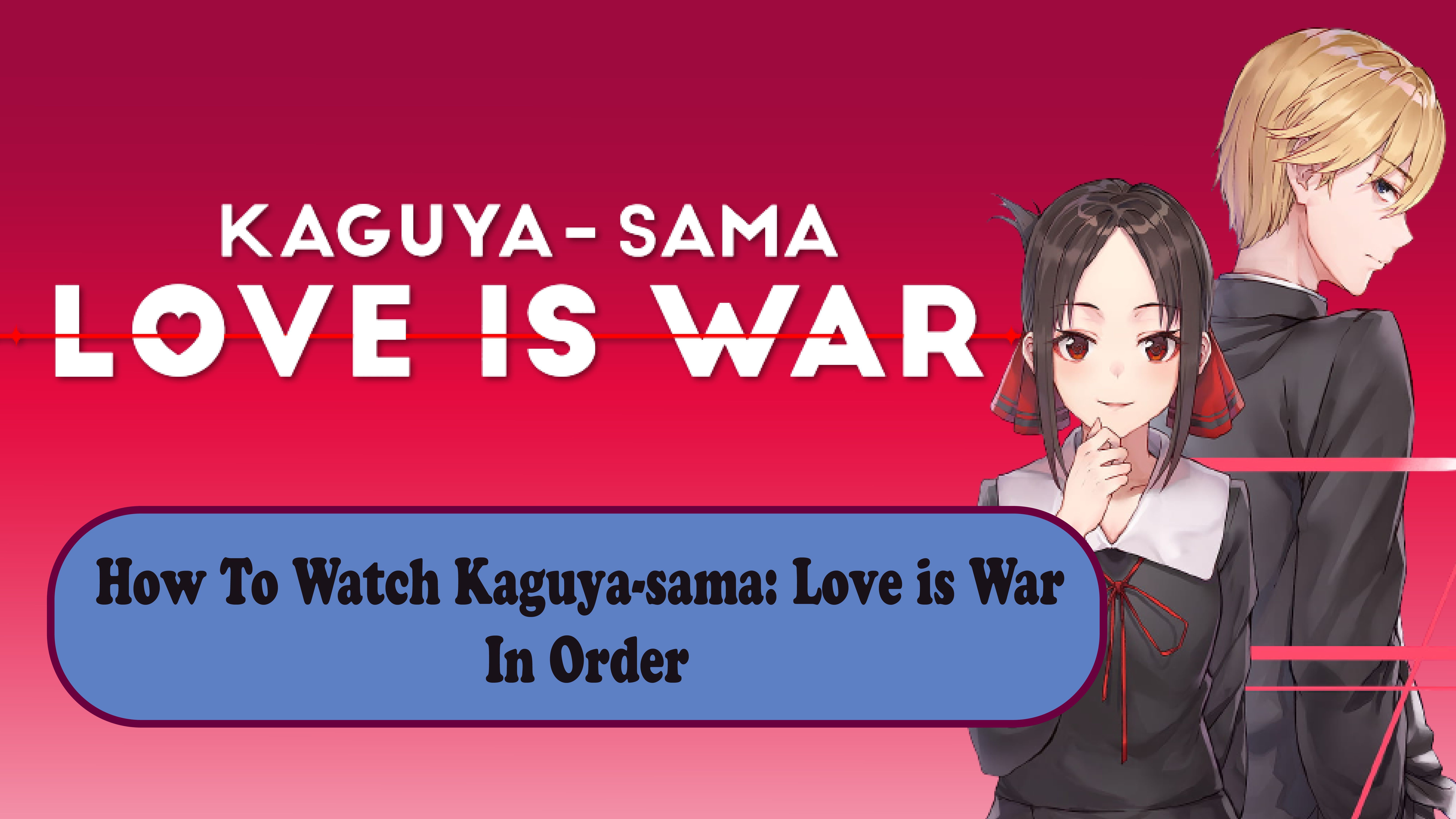 Watch Kaguya-sama: Love Is War - Ultra Romantic