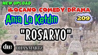 ILOCANO COMEDY DRAMA | ROSARYO | ANIA KA KETDIN 209 | NEW UPLOAD