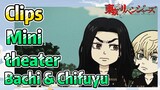 [Tokyo Revengers] Clips |  Mini theater - Bachi & Chifuyu
