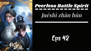 Peerless Battle Spirit Eps 42 Sub indo