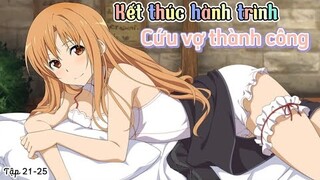 Tóm Tắt Sword Art Online SS1 I Cứu vợ thành công I Tập 21-25 I Tóm Tắt Anime