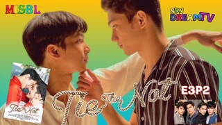 TIE THE NOT MINI SERIES EPISODE 3 PART 2 SUB INDO BY MISBL TELG