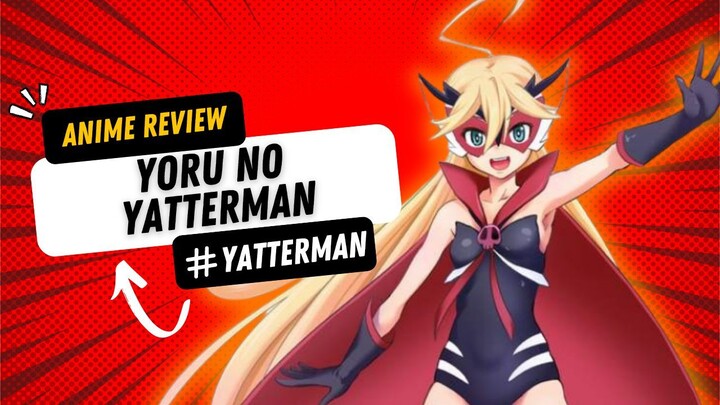 Yoru no Yatterman anime nostalgia yang underated? [anime review][Elder Ckeen]