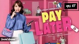 pay later series eps07