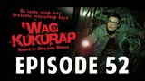 'Wag Kukurap Episode 52