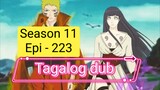 Episode 223 + Season 11 + Naruto shippuden  + Tagalog dub