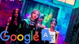 Google Translate Sings BLACKPINK's ''Kill This Love''
