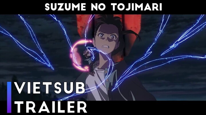 「Suzume no Tojimari」- Vietsub Trailer 2