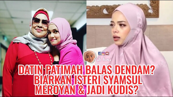 Datin Patimah Balas Dendam? Biarkan Isteri Syamsul Meroyan & Jadi Kudis?