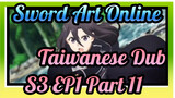 [Sword Art Online]S3 EP1 (Taiwanese Dub) Part 11