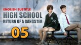High School Return of a Gangster 2024 Episode 5 English Subtitle