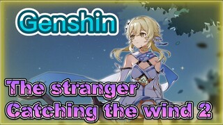 The stranger Catching the wind 2