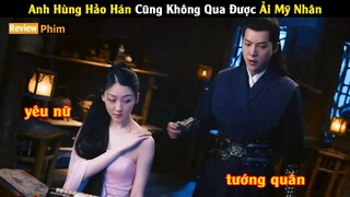 Anh Hùng Hảo Hán Cũng Không Qua Được Ải Mỹ Nhân | Review Phim: Họa Tâm: Song Sinh Kiếp | Full