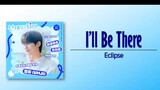 I'll Be There - Eclipse (Lovely Runner OST)