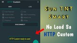 Sun TNT Smart No Load Gamit Ang HTTP Custom