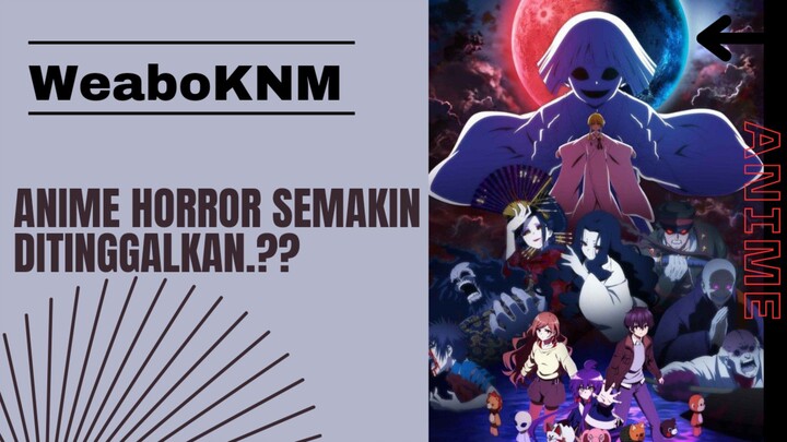 Ada apa dengan anime genre horror..??