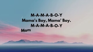 M-A-M-A-B-O-Y, mama's boy, mama's boy | Dominic Fake