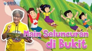 Dongeng Anak Indonesia - Main Seluncuran di Bukit #MendongenguntukCerdas