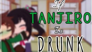 •|If Tanjiro Is Drunk|•  ||Part 1/?|| •|KNY|•  •[Ft. Tankana]•