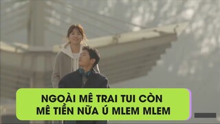 [HẬU DUỆ MẶT TRỜI] Ngoài mê trai thì bác sĩ Kang còn mê tiền nữa