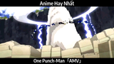 One Punch-Man「AMV」Hay Nhất