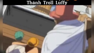 Thánh troll luffy