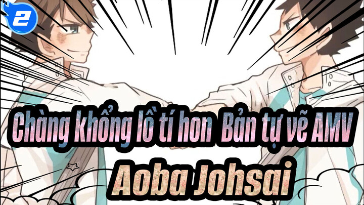 Chàng khổng lồ tí hon!! Bản tự vẽ AMV
Aoba Johsai_2