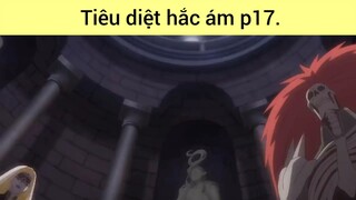Tiêu diệt hắc ám p17